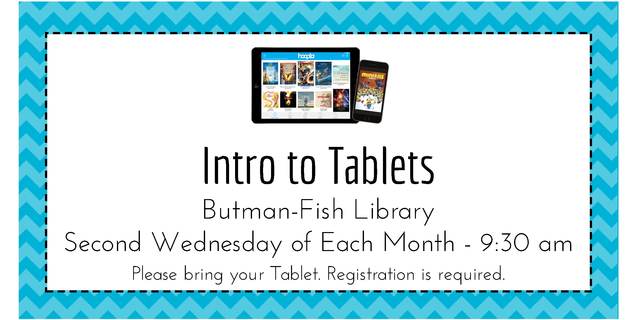 INTRO TO TABLETS IS THE SECOND WEDNESDAY AT 9:30