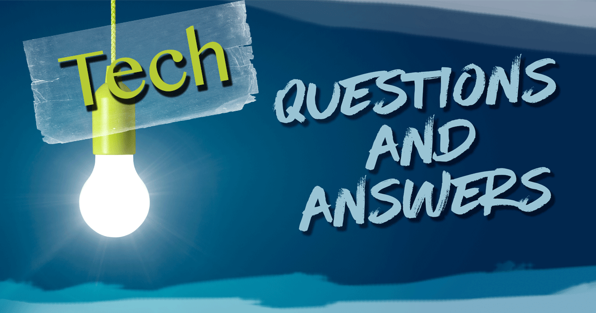 Tech Questions and Answers