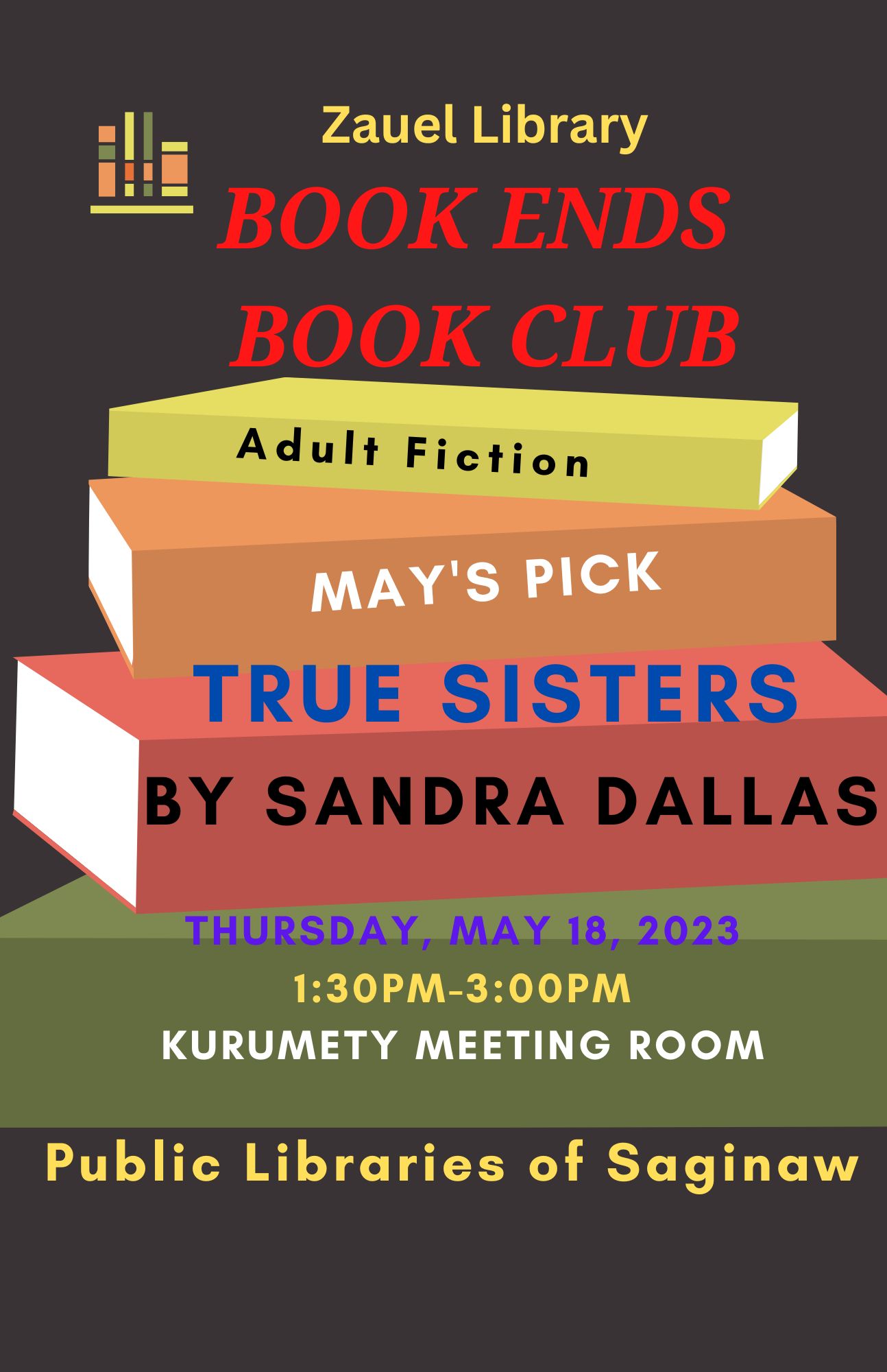 Book Ends Book Club at Zauel Library May 18 at 1:30 p.m. The selection is "True Sisters" by Sandra Dallas