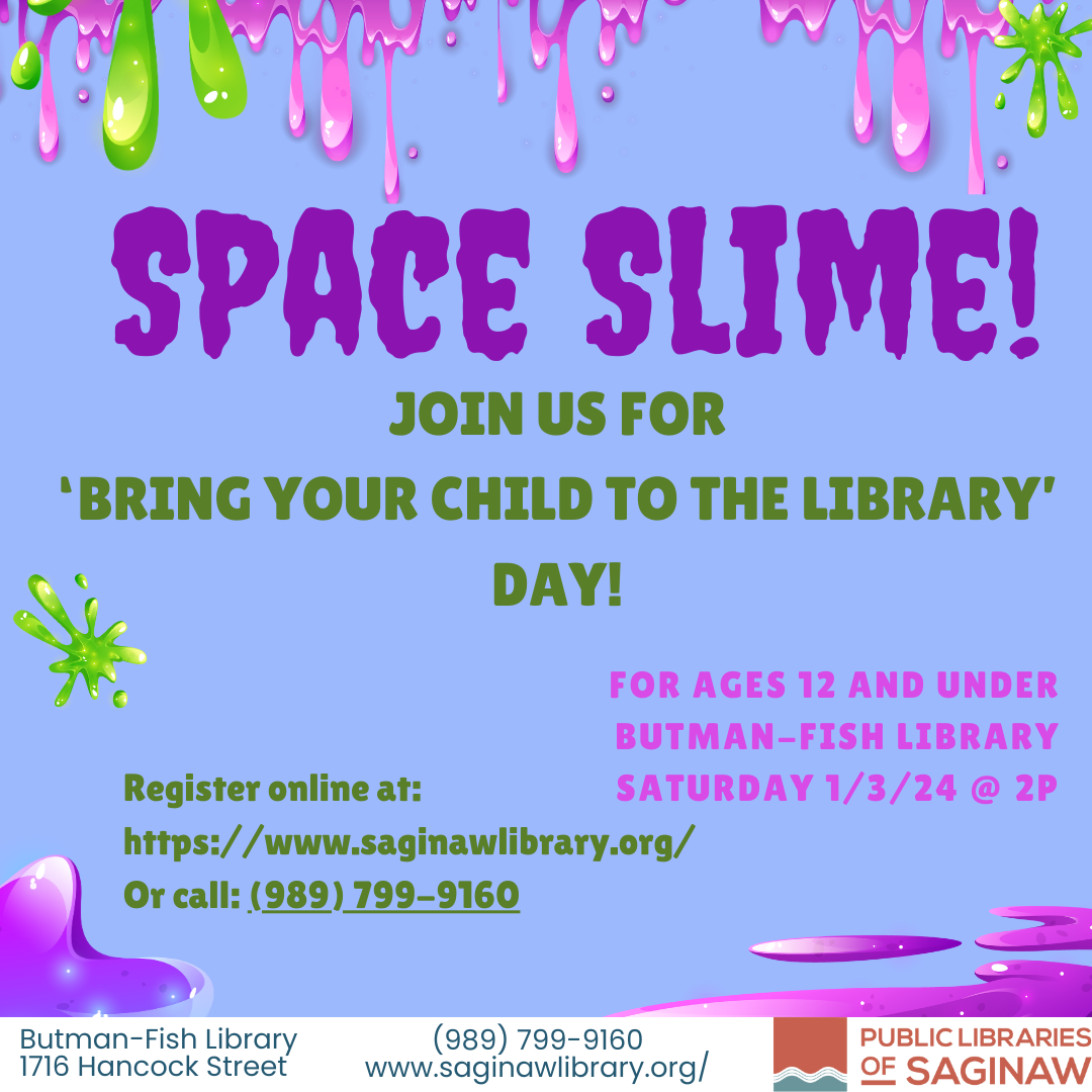 Space Slime! Join us for 'Bring your Child to the Library' Day!. Butman-Fish Library Saturday the third at 2 pm