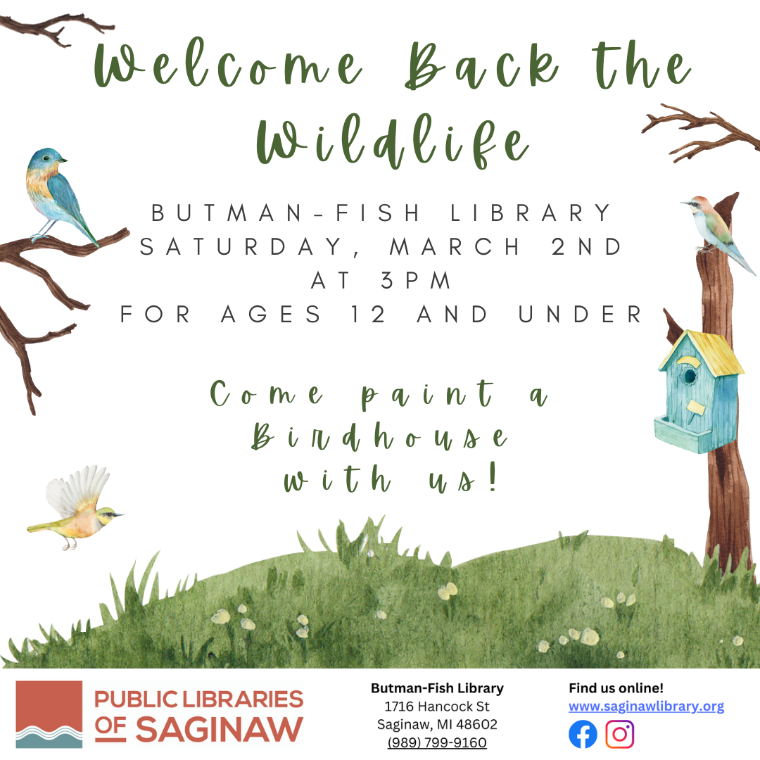 Make a House a Home: Paint a birdhouse with us at Butman-Fish Library. Saturday, March 2nd at 3pm