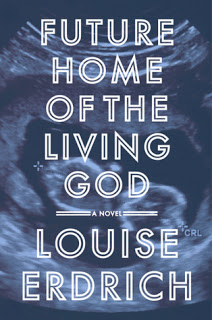 Image for Future Home of the Living God by Louise Erdrich