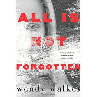 Image for All Is Not Forgotten by Wendy Walker