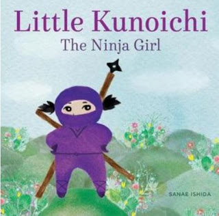 Image for Little Kunoichi:  The Ninja Girl by Sanae Ishida