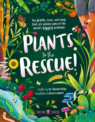 Cover of "Plants to the Rescue!" by Vikram Baliga