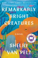 Cover of Remarkably Bright Creatures by Shelby Van Pelt