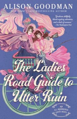 Cover of "The Ladies Road Guide to Utter Ruin" by Alison Goodman