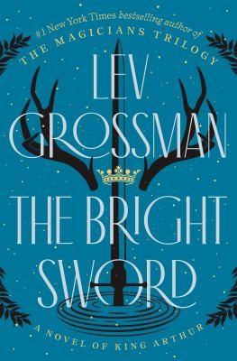Cover of "The Bright Sword" by Lev Grossman