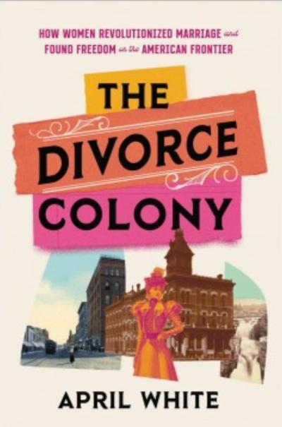Cover of The Divorce Colony by April White