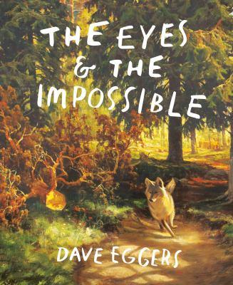 Cover of "The Eyes & The Impossible" by Dave Eggers