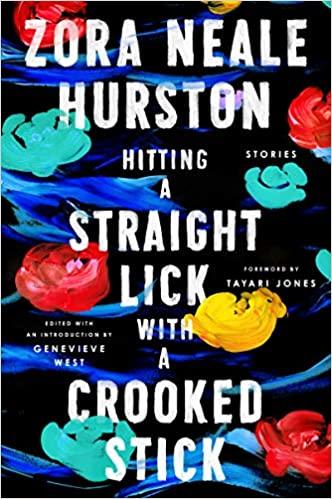 Cover of the book "Hitting a Straight Line with a Crooked Stick" by Zora Neale Hurston