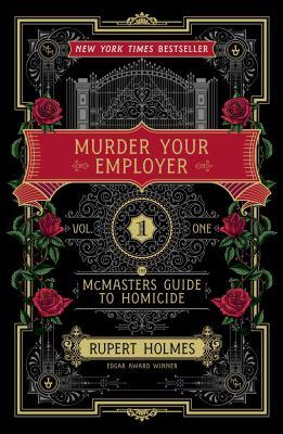 Cover of "Murder Your Employer:  The McMasters Guide  to Homicide   By Rupert Holmes Adult Fiction    Murder Your Employer: The McMasters Guide to Homicide" by Rupert Holmes