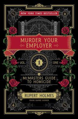 Cover of "Murder Your Employer: The McMasters Guide to Homicide By Rupert Holmes Adult Fiction Murder Your Employer: The McMasters Guide to Homicide" by Rupert Holmes