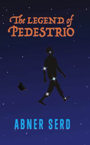 Cover of The Legend of Pedestrio by Abner Serd