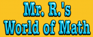 Mr. R's World of Math and Science