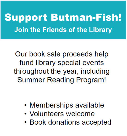 Support Butman-Fish. Join the Friends of the Library