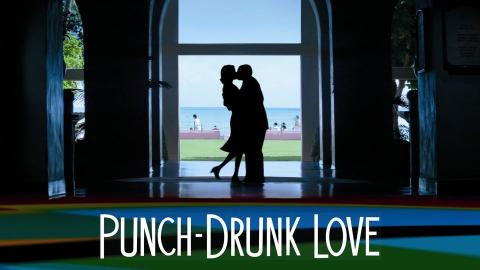 Punch Drunk Love
