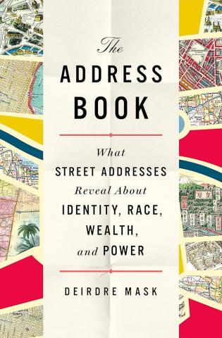 Cover of The Address Book: What Street Addresses Reveal About Identity, Race, Wealth, ad Power by Deirdre Mask