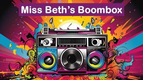 A colorful drawing of a boombox sits under the words, "Miss Beth's Boombox."