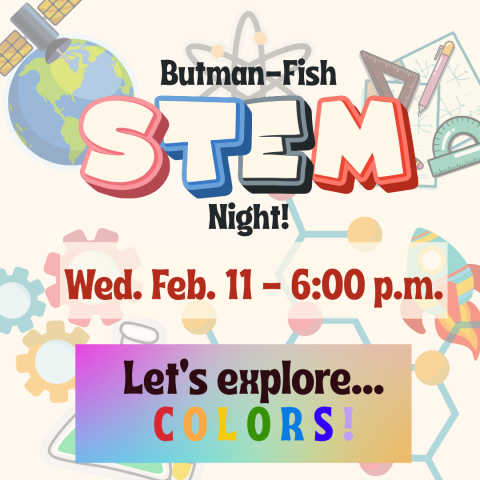 There will be a STEM night at Butman-Fish library on Wed. Feb. 11 at 6:00 p.m.