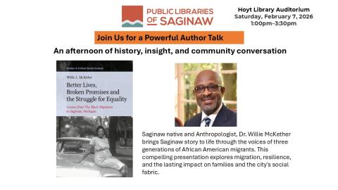 Saginaw Native and Anthropologist Dr. Willie McKether brings Saginaw story to life through the voices of three generations of African American migrants.