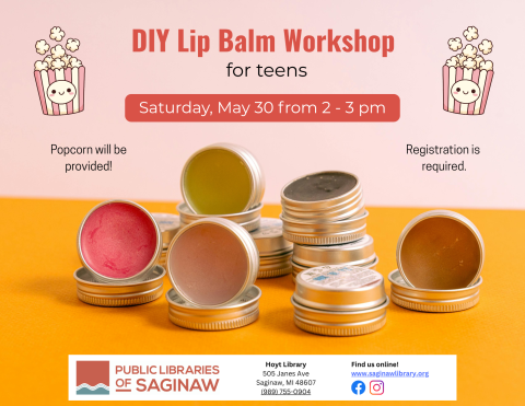 DIY Lip Balm for Teens, Hoyt Library mezzanine, Saturday May 30 at 2:00, registration required