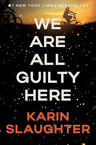 Book cover for We Are All Guilty Here by Karin Slaughter