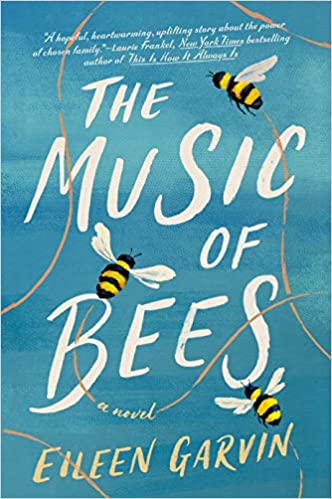 Cover of the novel "The Music of Bees" by Eileen Garvin